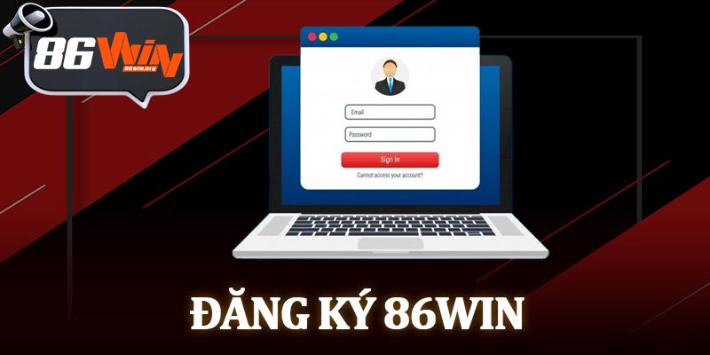 Đăng Ký 86Win