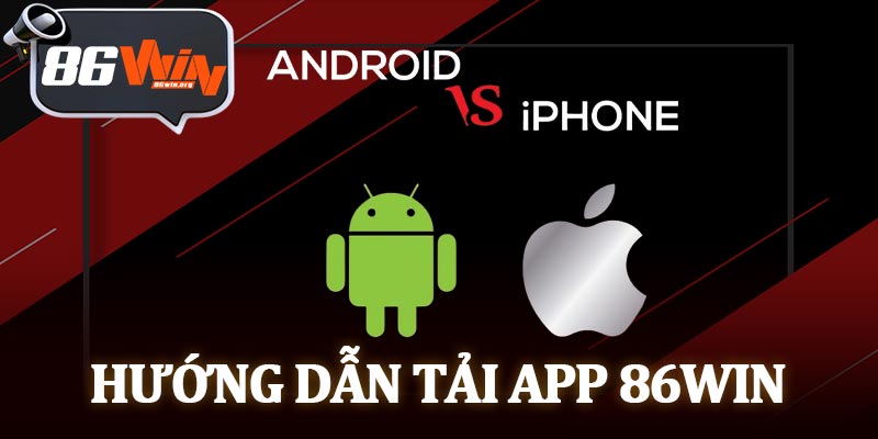 Hướng Dẫn Tải App 86Win