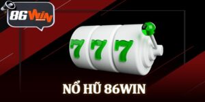 Nổ Hũ 86Win