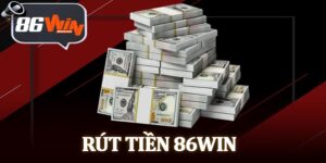 Rút Tiền 86Win