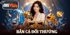Bắn Cá Đổi Thưởng