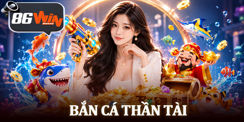 Bắn Cá Thần Tài